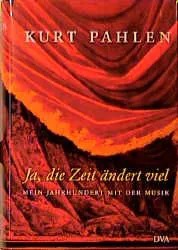 Ja, die Zeit ändert viel - Kurt Pahlen – Bild 1
