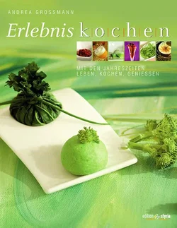 Erlebniskochen - Andrea Grossmann