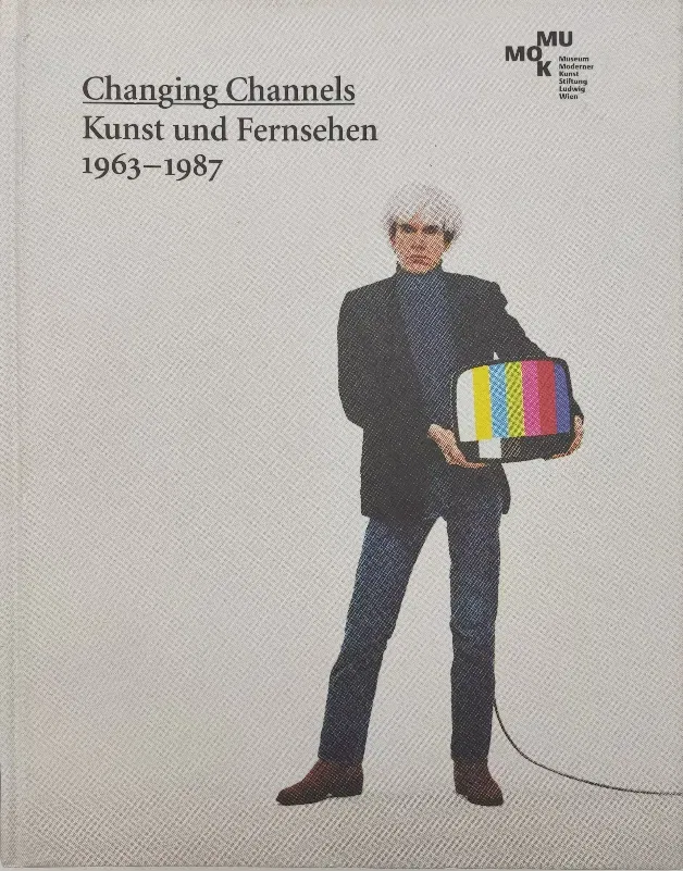Changing Channels. Kunst und Fernsehen 1963-1987 - Matthias Michalka (Hrsg.) - Bild 2
