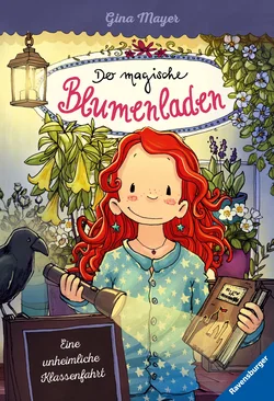 Der magische Blumenladen, Band 12 - Eine unheimliche Klassenfahrt - Gina Mayer