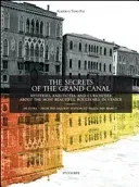 The Secrets of the Grand Canal. Mysteries, Anecdotes, and Curiosities about the Most Beautiful Boulevardin the World - Alberto Toso Fei - Bild 1