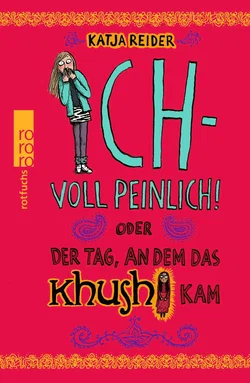 Ich - voll peinlich! - Katja Reider