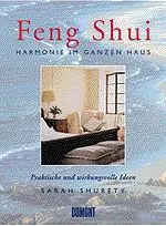 Harmonie im ganzen Haus - Feng Shui. Praktische und wirkungsvolle Ideen - Sarah Shurety – Bild 1
