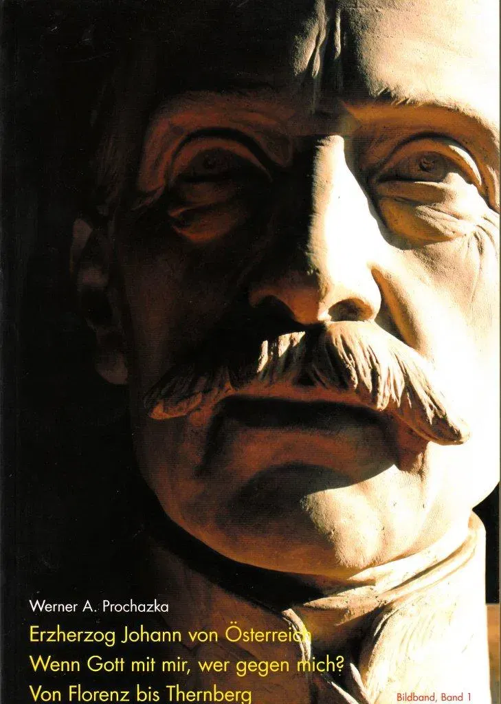 Erzherzog Johann von Österreich - Trilogie - Werner A Prochazka - Bild 2