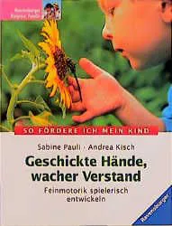 Geschickte Hände, wacher Verstand - Sabine Pauli,Andrea Kisch