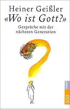 «Wo ist Gott?» - Heiner Geißler