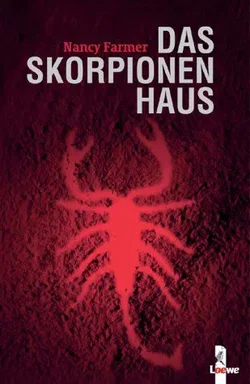 Das Skorpionenhaus - Nancy Farmer