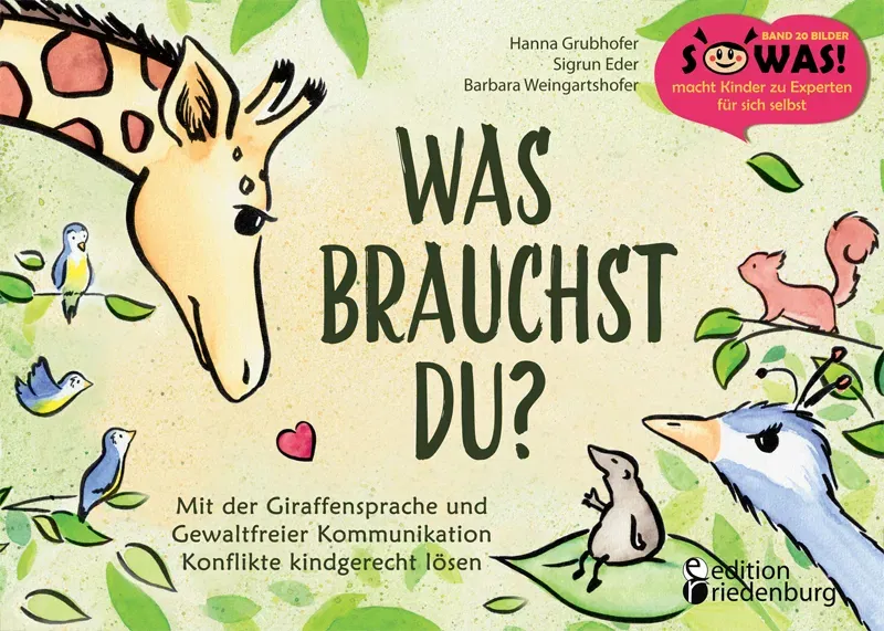 Was brauchst du? Mit der Giraffensprache und Gewaltfreier Kommunikation Konflikte kindgerecht lösen - Hanna Grubhofer,Sigrun Eder - Bild 2