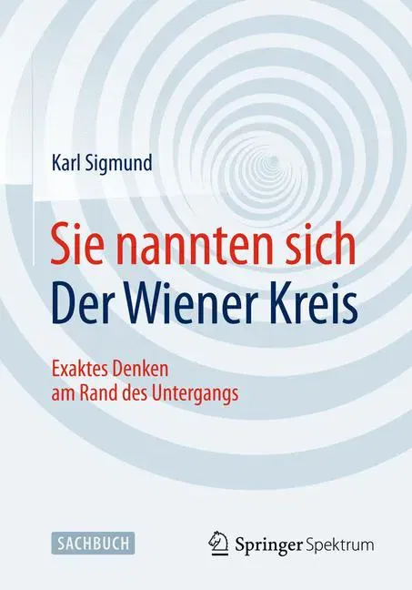 Sie nannten sich Der Wiener Kreis - Karl Sigmund - Bild 2