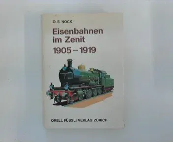 Eisenbahnen um die Jahrhundertwende - Oswald S. Nock - Bild 2