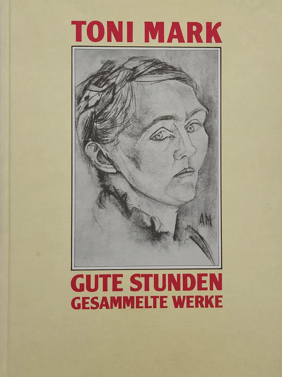  Toni Mark. Gute Stunden. Gesammelte Werke - Karl Mark (Hrsg.) - Bild 1