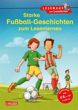 LESEMAUS zum Lesenlernen Sammelbände: Starke Fußball-Geschichten zum Lesenlernen - Imke Rudel,Petra Wiese