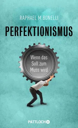 Perfektionismus - Raphael M. Bonelli - Bild 1