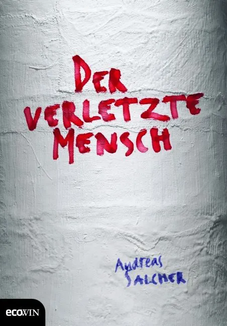 Der verletzte Mensch - Andreas Salcher – Bild 1
