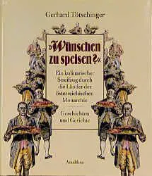 Wünschen zu speisen? - Gerhard Tötschinger