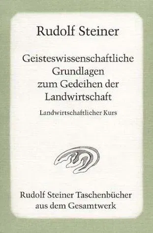 Geisteswissenschaftliche Grundlagen zum Gedeihen der Landwirtschaft - Rudolf Steiner - Bild 1