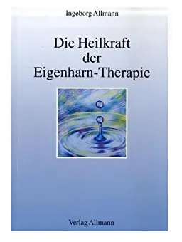 Die Heilkraft der Eigenharn-Therapie - Ingeborg Allmann - Bild 2