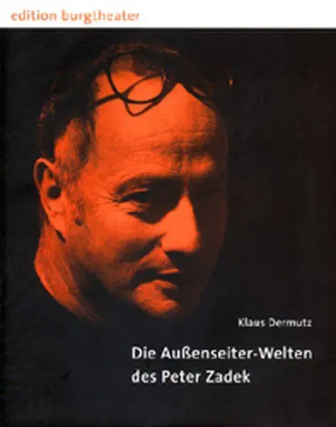Die Aussenseiter-Welten des Peter Zadek - Klaus Dermutz,Karin Messlinger - Bild 2