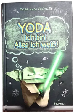 Yoda ich bin! Alles ich weiß! - Tom Angleberger - Bild 1