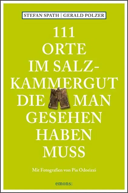 111 Orte im Salzkammergut, die man gesehen haben muss - Stefan Spath,Gerald Polzer - Bild 2