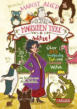 Die Schule der magischen Tiere Erstausstattung: Witze! – Über 333 magische Tier- und Schülerwitze - Margit Auer