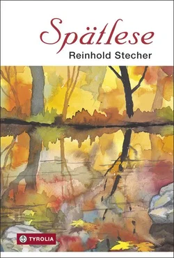 Spätlese - Reinhold Stecher