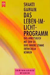 Das Leben-im-Licht-Programm - Shakti Gawain