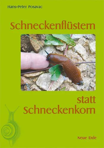 Schneckenflüstern statt Schneckenkorn - Hans-Peter Posavac – Bild 1