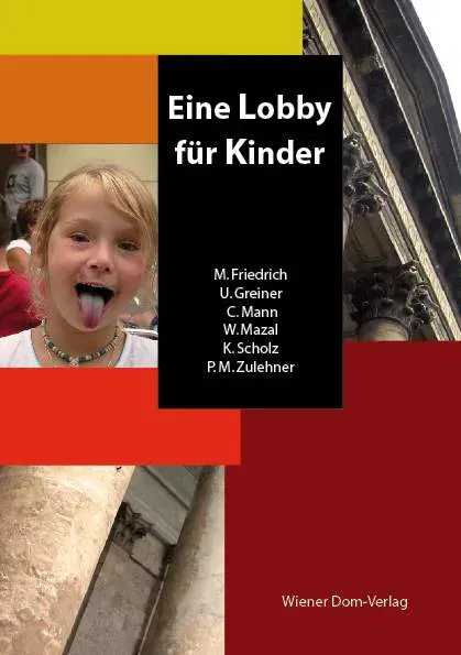 Eine Lobby für Kinder - Max Friedrich, Ulrike Greiner, Christine Mann, Wolfgang Mazal, Kurt Scholz, Paul Zulehner - Bild 2