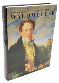 Ferdinand Georg Waldmüller 1793-1865 - Leben, Schriften, Werke - Brandstätter - Bild 1