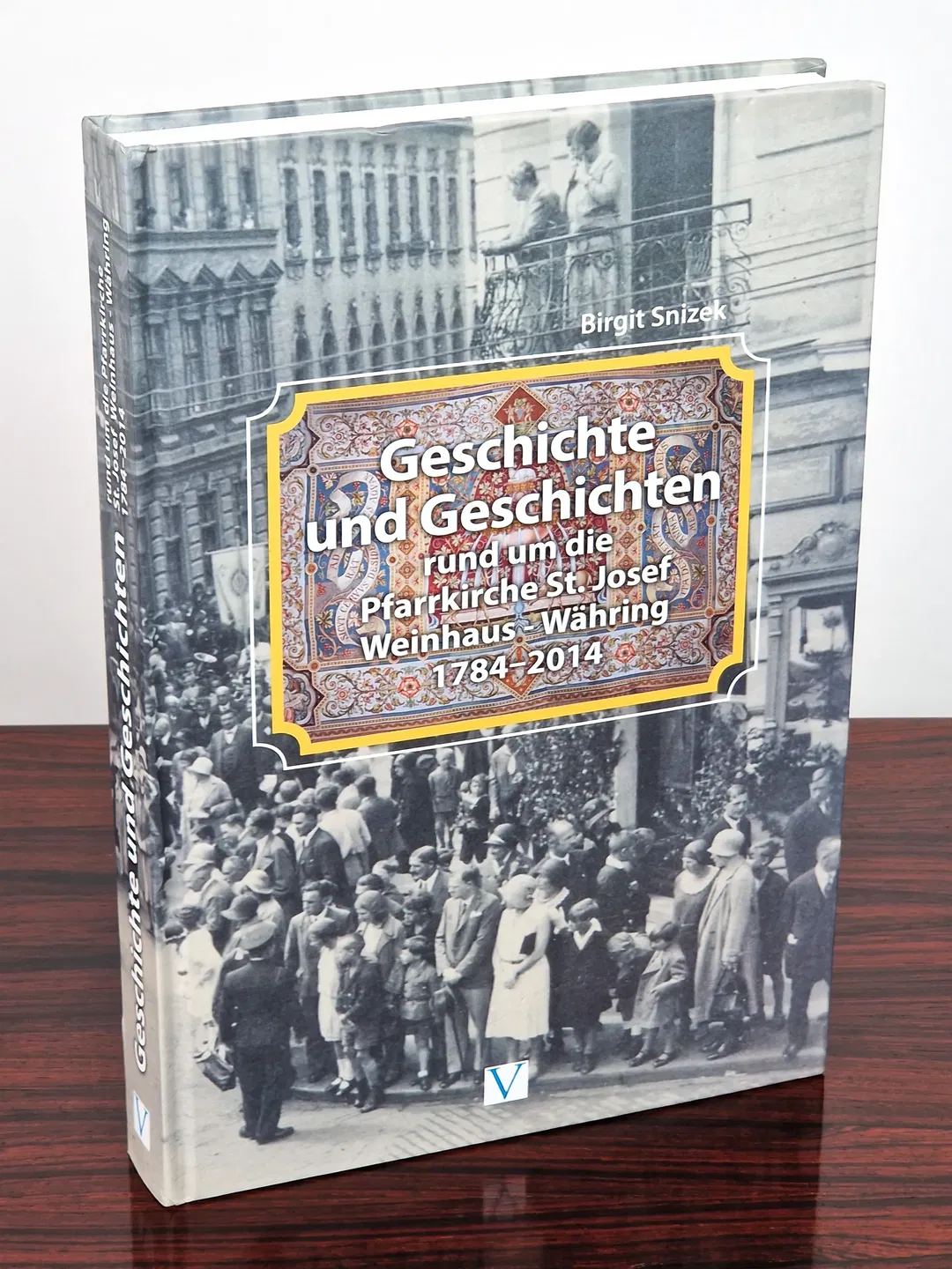 Geschichte und Geschichten rund im die Pfarrkirche St. Josef, Weinhaus-Währing 1784 bis 2014 - Snizek - Bild 1