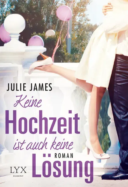 Keine Hochzeit ist auch keine Lösung - Julie James - Bild 1