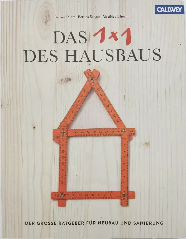 Das 1x1 des Hausbaus - Bettina Rühm, Bettina Seeger, Matthias Ullmann - Bild 1