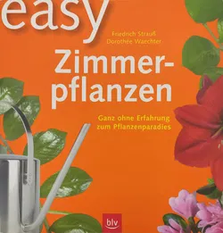 Easy Zimmerpflanzen - Friedrich Strauß, Dorothée Waechter - Bild 1