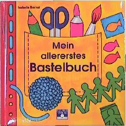 Mein allererstes Bastelbuch - Isabelle Bochot