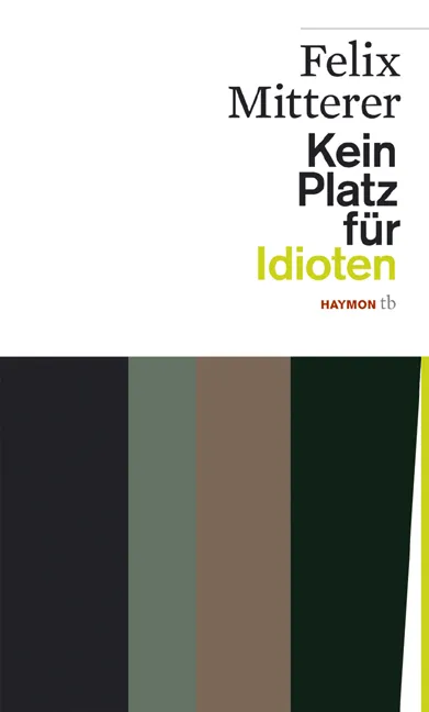 Kein Platz für Idioten - Felix Mitterer - Bild 1
