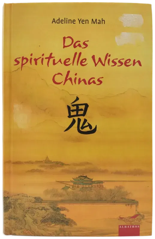 Das spirituelle Wissen Chinas - Adeline Yen Mah - Bild 1
