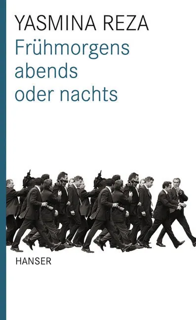 Frühmorgens, abends oder nachts - Yasmina Reza - Bild 1