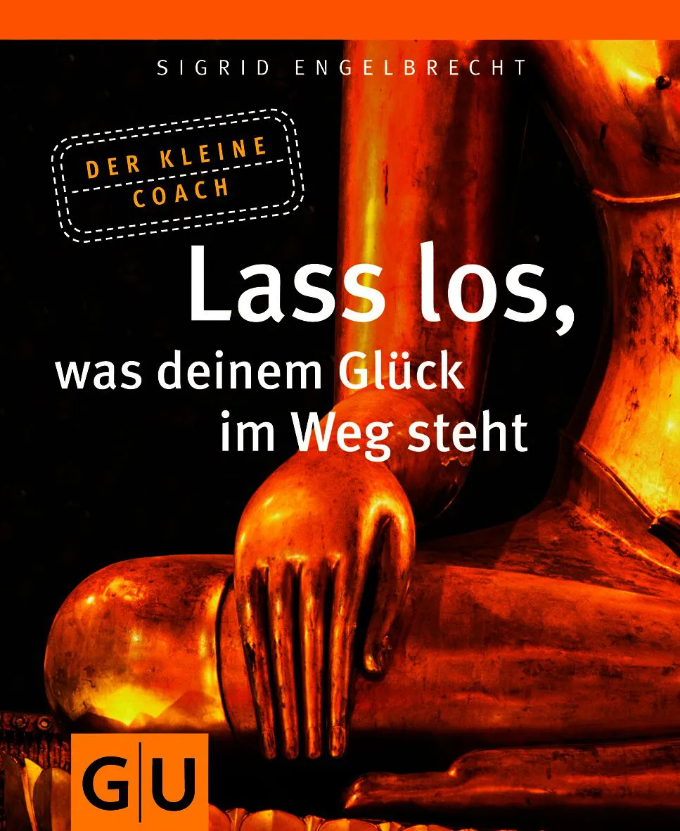 Lass los, was deinem Glück im Weg steht - Sigrid Engelbrecht – Bild 1