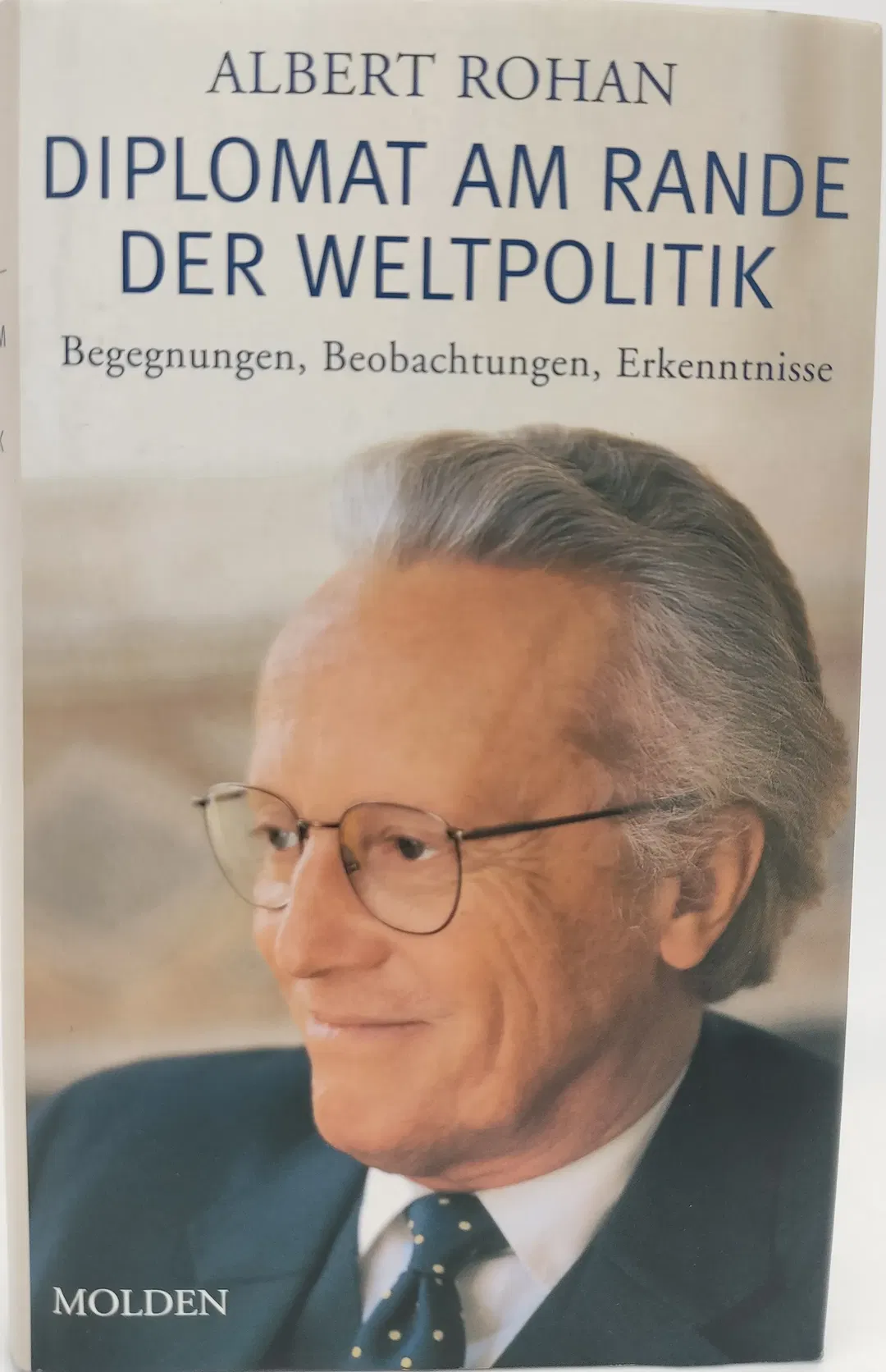 Diplomat am Rande der Weltpolitik - Albert Rohan - Bild 1