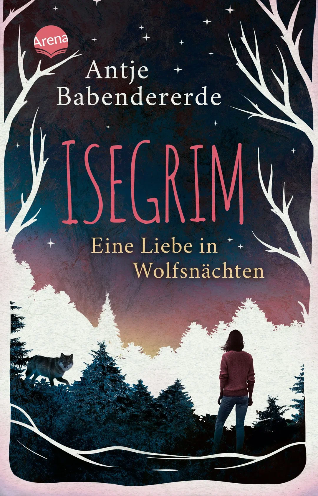 Isegrim. Eine Liebe in Wolfsnächten - Antje Babendererde – Bild 1