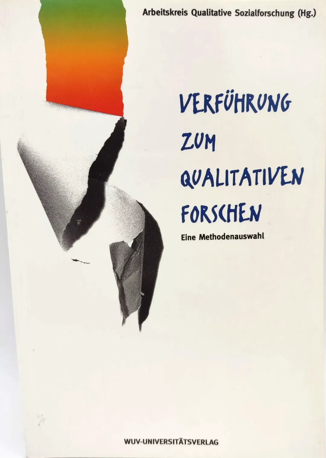 Verführung zum qualitativen Forschen. Eine Methodenauswahl - Arbeitskreis Qualitative Sozialforschung [Hrsg.] - Bild 2