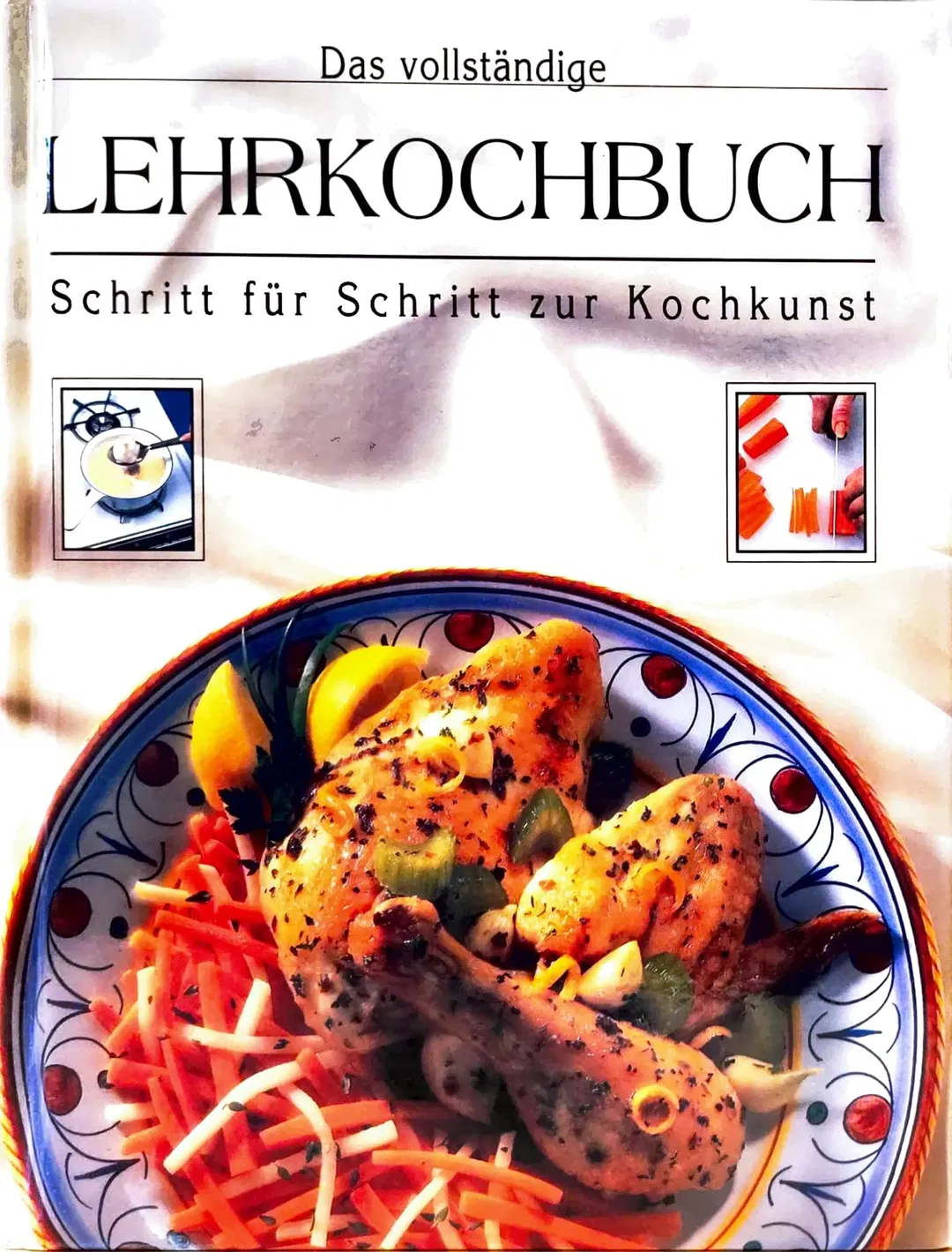 Das vollständige Lehrkochbuch - Schritt für Schritt zur Kochkunst - Bild 1
