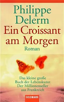 Das erste Croissant am Morgen - Philippe Delerm
