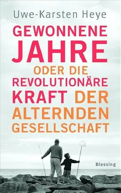 Gewonnene Jahre - Uwe-Karsten Heye