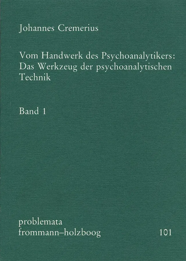 Vom Handwerk des Psychoanalytikers: Das Werkzeug der psychoanalytischen Technik. Band 1 - Johannes Cremerius - Bild 1