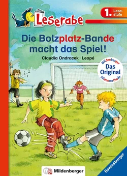 Die Bolzplatzbande macht das Spiel - Leserabe 1. Klasse - Erstlesebuch für Kinder ab 6 Jahren - Claudia Ondracek