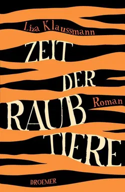 Zeit der Raubtiere - Liza Klaussmann - Bild 1