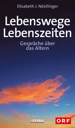 Lebenswege - Lebenszeiten - Elisabeth J Nöstlinger