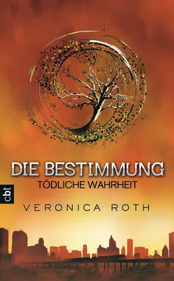 Die Bestimmung - Tödliche Wahrheit - Veronica Roth - Bild 1